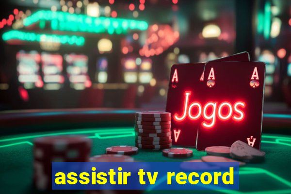 assistir tv record